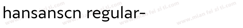 hansanscn regular字体转换